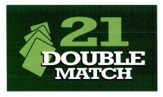 21 DOUBLE MATCH