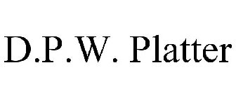 D.P.W. PLATTER