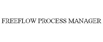 FREEFLOW PROCESS MANAGER