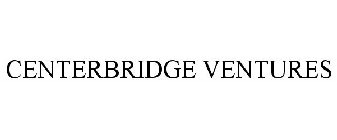 CENTERBRIDGE VENTURES