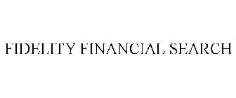 FIDELITY FINANCIAL SEARCH