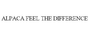 ALPACA FEEL THE DIFFERENCE