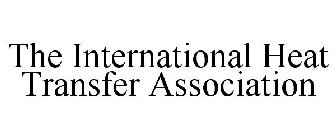 THE INTERNATIONAL HEAT TRANSFER ASSOCIATION