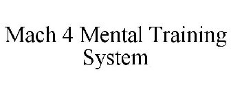 MACH 4 MENTAL TRAINING SYSTEM