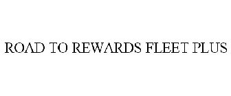 ROAD TO REWARDS FLEET PLUS