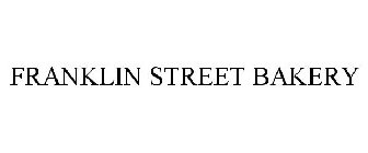 FRANKLIN STREET BAKERY
