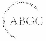 ABGC AMERICAN BOARD OF GENETIC COUNSELING, INC.