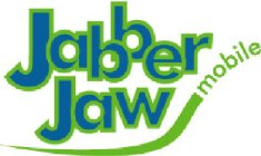 JABBER JAW MOBILE