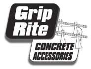 GRIP RITE CONCRETE ACCESSORIES