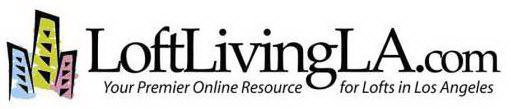 LOFTLIVINGLA.COM - YOUR PREMIER ONLINE RESOURCE FOR LOFTS IN LOS ANGELES