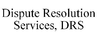 DISPUTE RESOLUTION SERVICES, DRS