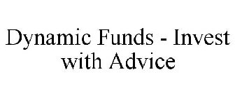DYNAMIC FUNDS - INVEST WITH ADVICE
