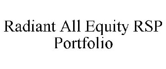 RADIANT ALL EQUITY RSP PORTFOLIO