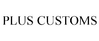 PLUS CUSTOMS