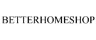 BETTERHOMESHOP