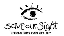 SAVE OUR SIGHT KEEPING KIDS' EYES HEALTHY