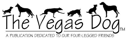 THE VEGAS DOG A PUBLICATION DEDICATED TO OUR FOUR-LEGGED FRIENDS