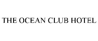 THE OCEAN CLUB HOTEL