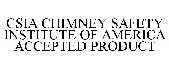 CSIA CHIMNEY SAFETY INSTITUTE OF AMERICA ACCEPTED PRODUCT