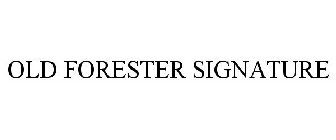 OLD FORESTER SIGNATURE