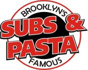 BROOKLYN'S FAMOUS SUBS & PASTA