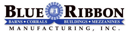 BLUE RIBBON MANUFACTURING, INC. BARNS·CORRALS BUILDINGS·MEZZANINES #1