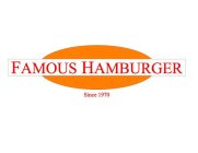 FAMOUS HAMBURGER SINCE 1970