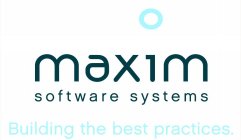MAXIM SOFTWARE SYSTEMS BUILDING THE BEST PRATICES.