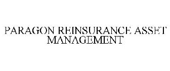 PARAGON REINSURANCE ASSET MANAGEMENT