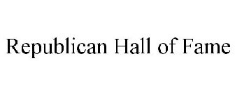 REPUBLICAN HALL OF FAME