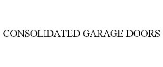 CONSOLIDATED GARAGE DOORS