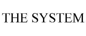 THE SYSTEM