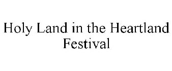 HOLY LAND IN THE HEARTLAND FESTIVAL