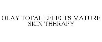 OLAY TOTAL EFFECTS MATURE SKIN THERAPY