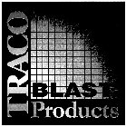 TRACO BLAST PRODUCTS