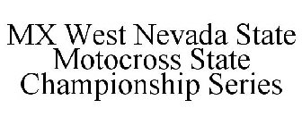 MX WEST NEVADA STATE MOTOCROSS STATE CHAMPIONSHIP SERIES