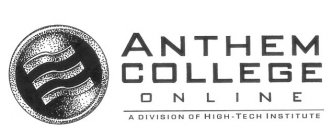 ANTHEM COLLEGE ONLINE A DIVISION OF HIGH-TECH INSTITUTE