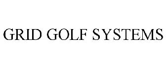 GRID GOLF SYSTEMS