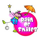 RAIN OF SMILES