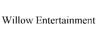 WILLOW ENTERTAINMENT