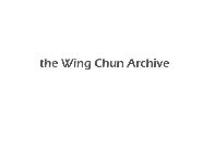 THE WING CHUN ARCHIVE