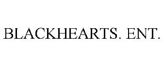 BLACKHEARTS. ENT.