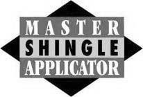 MASTER SHINGLE APPLICATOR