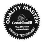 QUALITY MASTER THE ROOFING COLLECTION CERTAINTEED THE DIFFERENCE IS KNOWLEDGE SHINGLE TECHNOLOGY