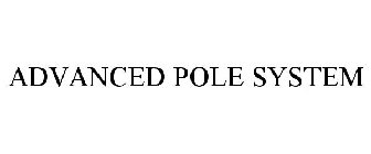 ADVANCED POLE SYSTEM