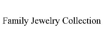 FAMILY JEWELRY COLLECTION