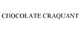 CHOCOLATE CRAQUANT