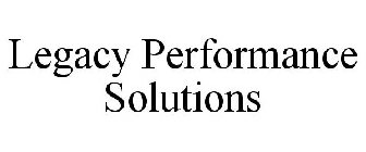 LEGACY PERFORMANCE SOLUTIONS