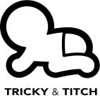 TRICKY & TITCH