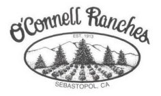 O'CONNELL RANCHES EST. 1913 SEBASTOPOL, CA